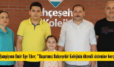 LGS Şampiyonu Emir Ege Yüce; “Başarımız Bahçeşehir Kolejinin düzenli sistemine borçluyum”