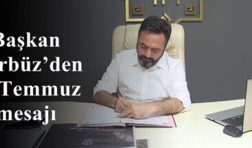 Başkan Gürbüz’den 15 Temmuz mesajı.