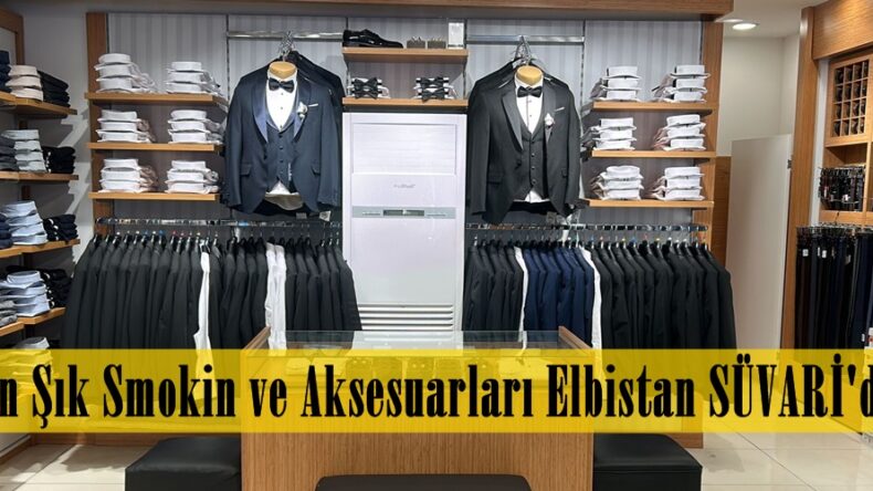 En Şık Smokin ve Aksesuarları Elbistan SÜVARİ’de.