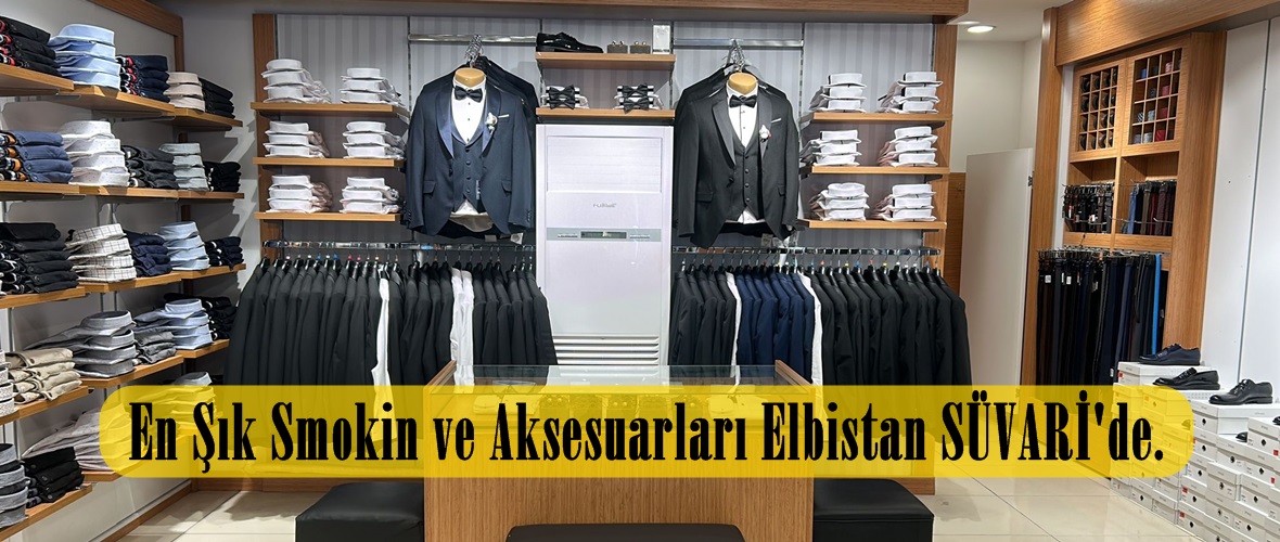 En Şık Smokin ve Aksesuarları Elbistan SÜVARİ’de.