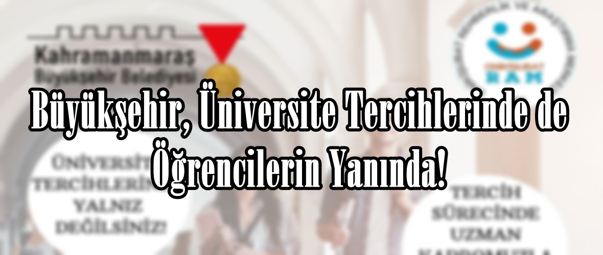 Büyükşehir, Üniversite Tercihlerinde de Öğrencilerin Yanında!