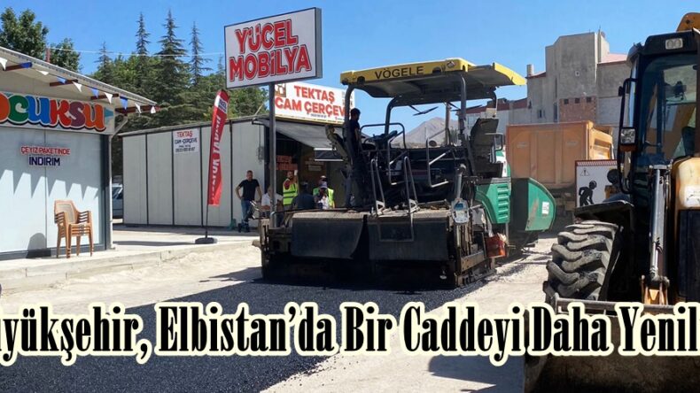 Büyükşehir, Elbistan’da Bir Caddeyi Daha Yeniliyor.