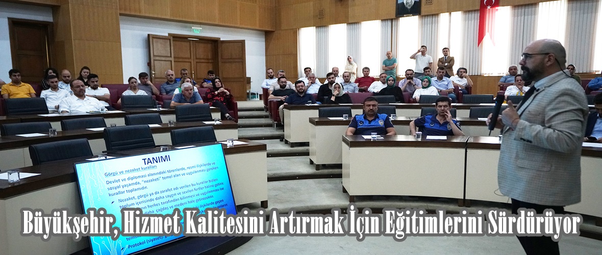 Büyükşehir, Hizmet Kalitesini Artırmak İçin Eğitimlerini Sürdürüyor.