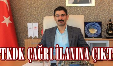 TKDK ÇAĞRI İLANINA ÇIKTI.