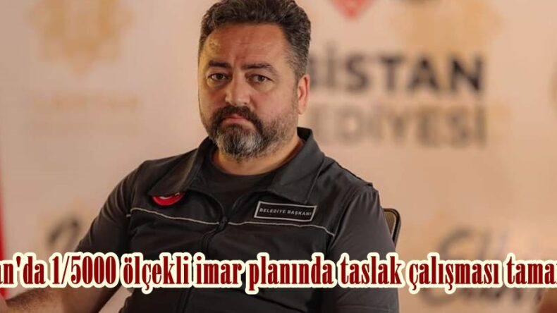 Elbistan’da 1/5000 ölçekli imar planında taslak çalışması tamamlandı.