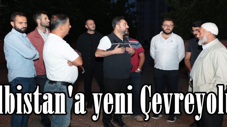 Elbistan’a yeni Çevreyolu!