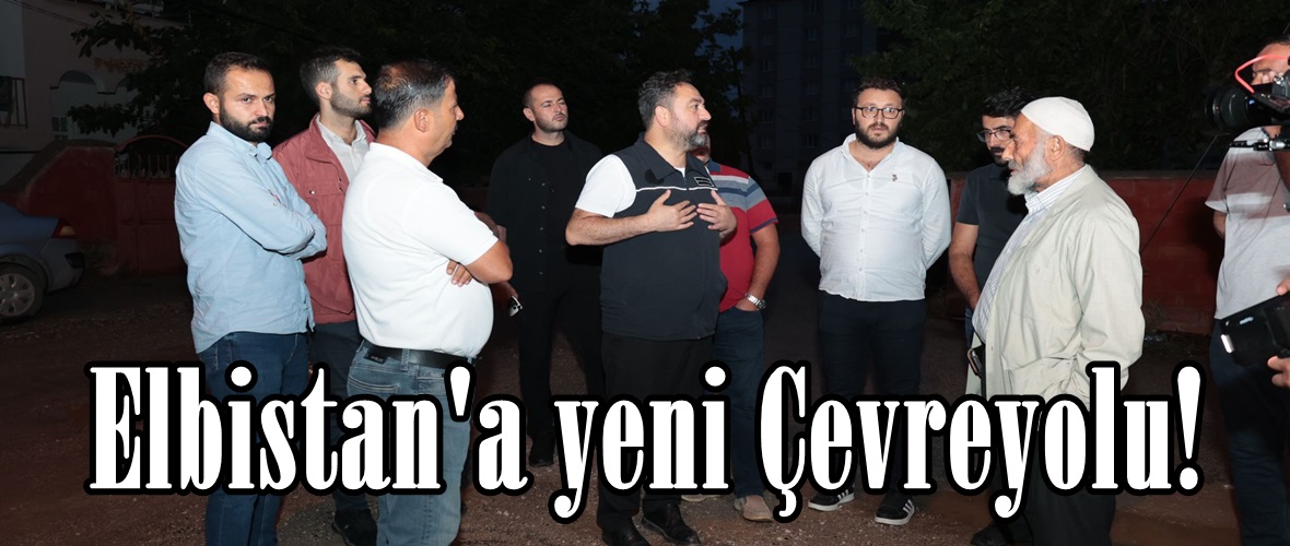 Elbistan’a yeni Çevreyolu!