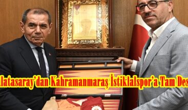 Galatasaray’dan Kahramanmaraş İstiklalspor’a Tam Destek.