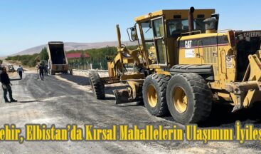 Büyükşehir, Elbistan’da Kırsal Mahallelerin Ulaşımını İyileştiriyor.