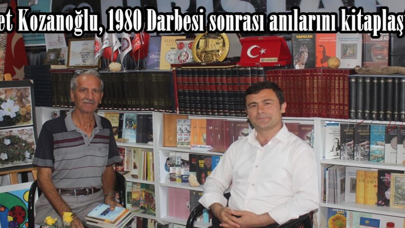 Hikmet Kozanoğlu, 1980 Darbesi sonrası anılarını kitaplaştırdı.