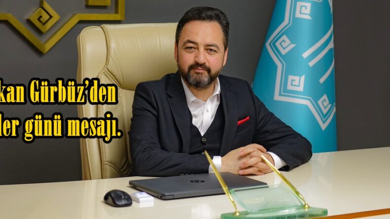 Başkan Gürbüz’den gaziler günü mesajı.