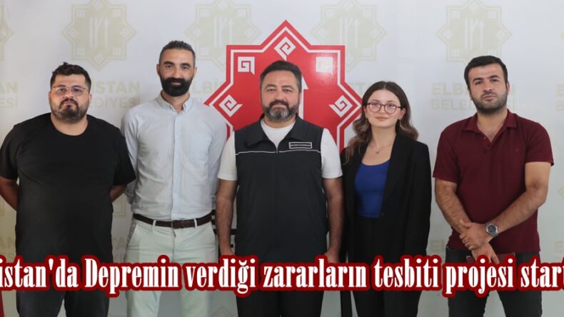 Elbistan’da Depremin verdiği zararların tesbiti projesi start aldı.