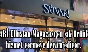 SÜVARİ Elbistan Mağazası en şık ürünlerle hizmet vermeye devam ediyor.