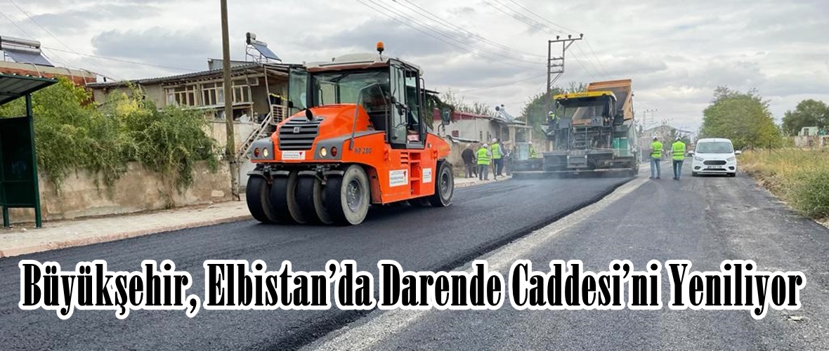 Büyükşehir, Elbistan’da Darende Caddesi’ni Yeniliyor.