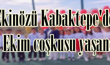 Ekinözü Kabaktepe’de 29 Ekim coşkusu yaşandı.