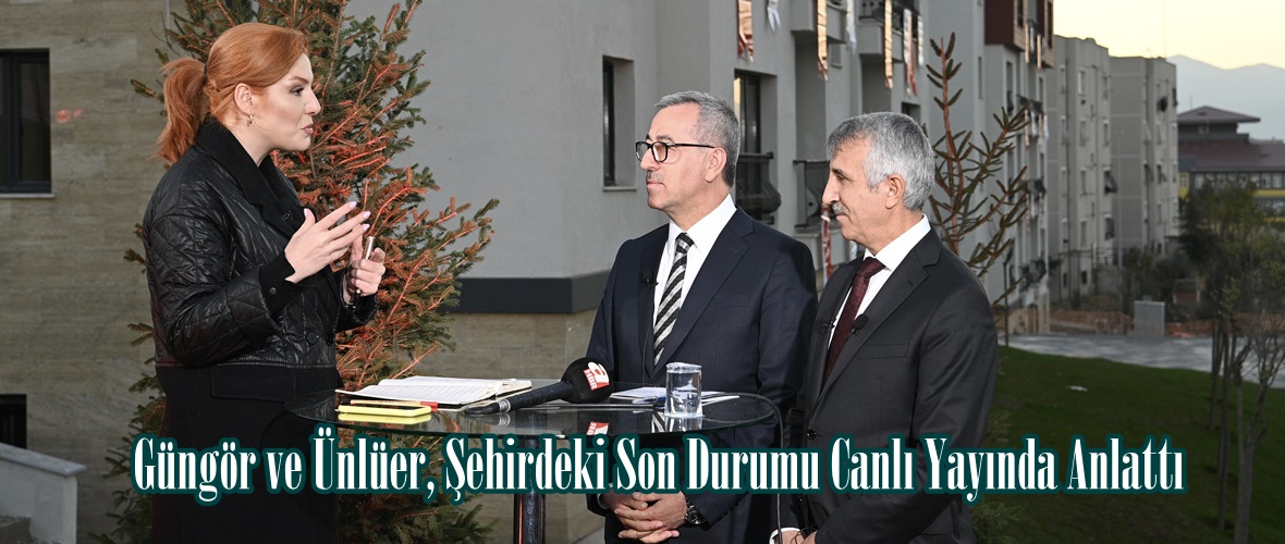 Güngör ve Ünlüer, Şehirdeki Son Durumu Canlı Yayında Anlattı.