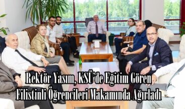 Rektör Yasım, KSÜ’de Eğitim Gören Filistinli Öğrencileri Makamında Ağırladı.