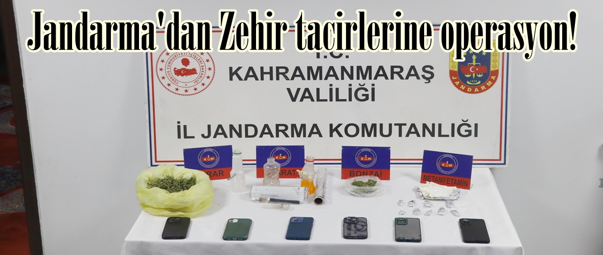 Jandarma’dan Zehir tacirlerine operasyon!