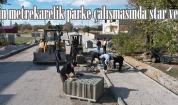 50 bin metrekarelik parke çalışmasında star verildi.