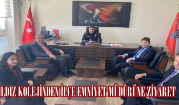 YILDIZ KOLEJİNDEN İLÇE EMNİYET MÜDÜRÜNE ZİYARET