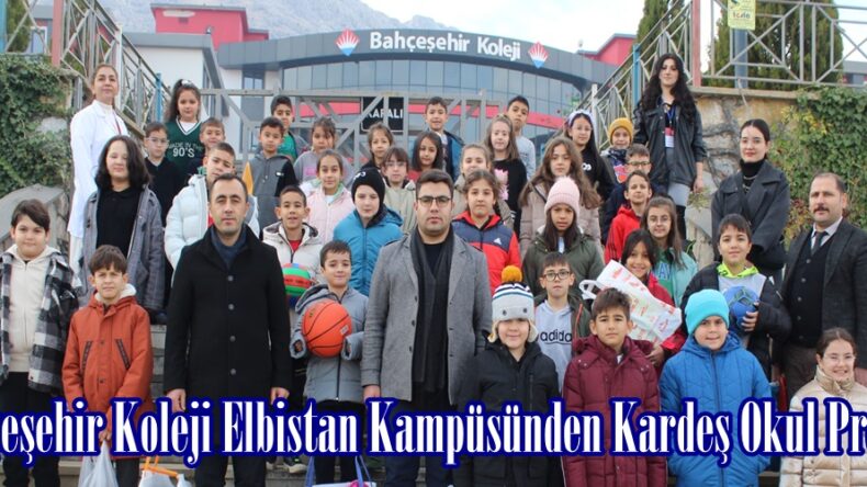 Bahçeşehir Koleji Elbistan Kampüsünden Kardeş Okul Projesi.