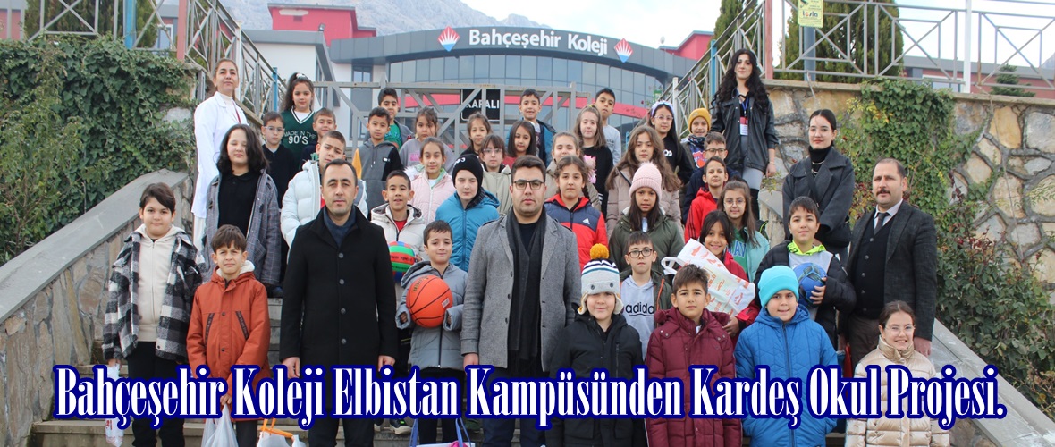 Bahçeşehir Koleji Elbistan Kampüsünden Kardeş Okul Projesi.