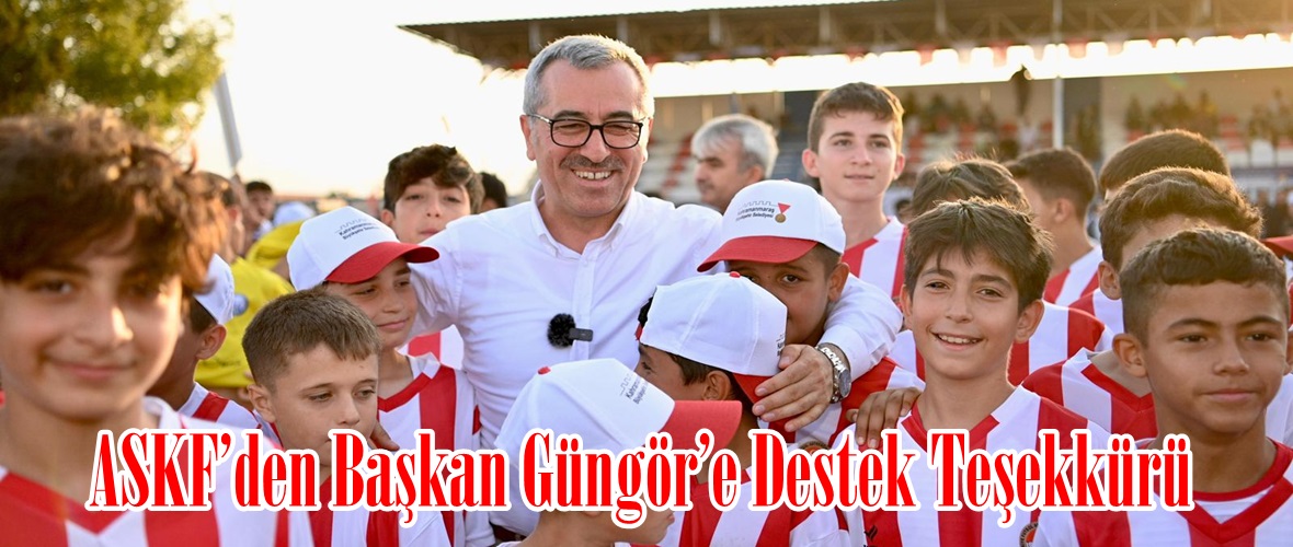 ASKF’den Başkan Güngör’e Destek Teşekkürü.