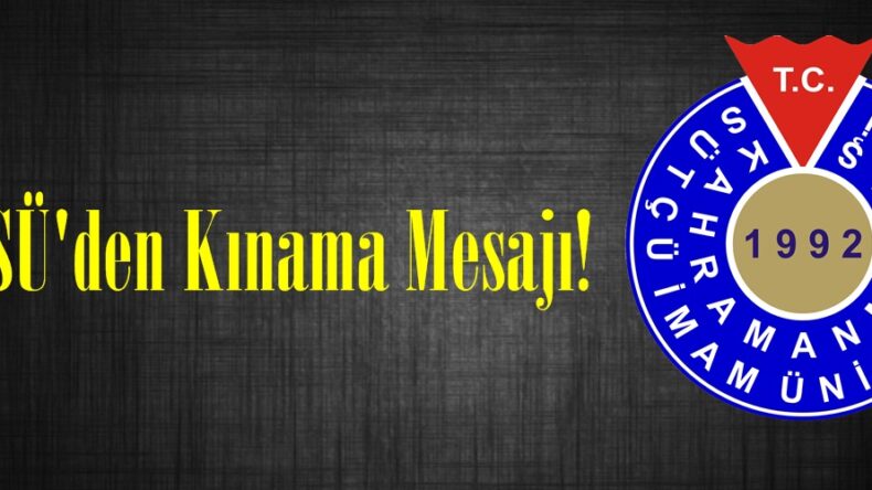 KSÜ’den Kınama Mesajı!