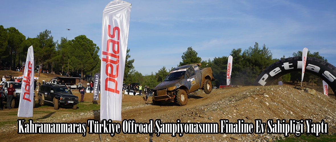 Kahramanmaraş Türkiye Offroad Şampiyonasının Finaline Ev Sahipliği Yaptı.