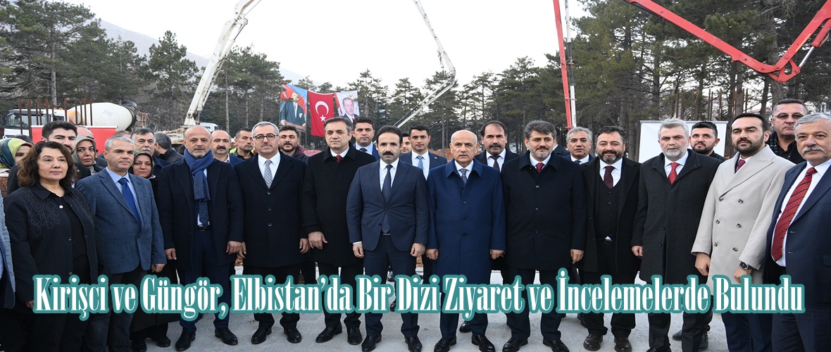 Kirişci ve Güngör, Elbistan’da Bir Dizi Ziyaret ve İncelemelerde Bulundu.