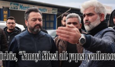 Gürbüz, “Sanayi Sitesi alt yapısı yenilenecek”