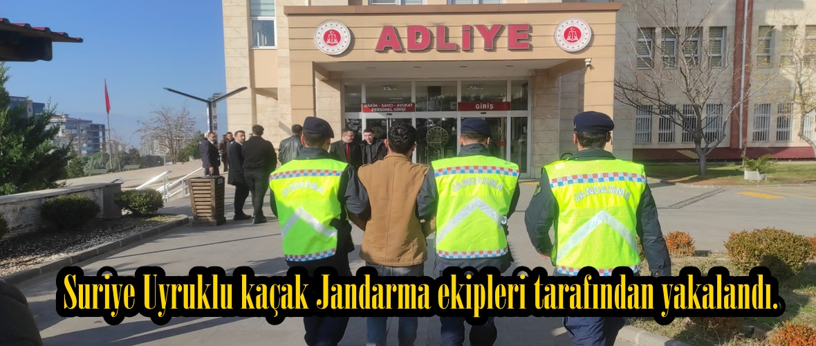 Suriye Uyruklu kaçak Jandarma ekipleri tarafından yakalandı.