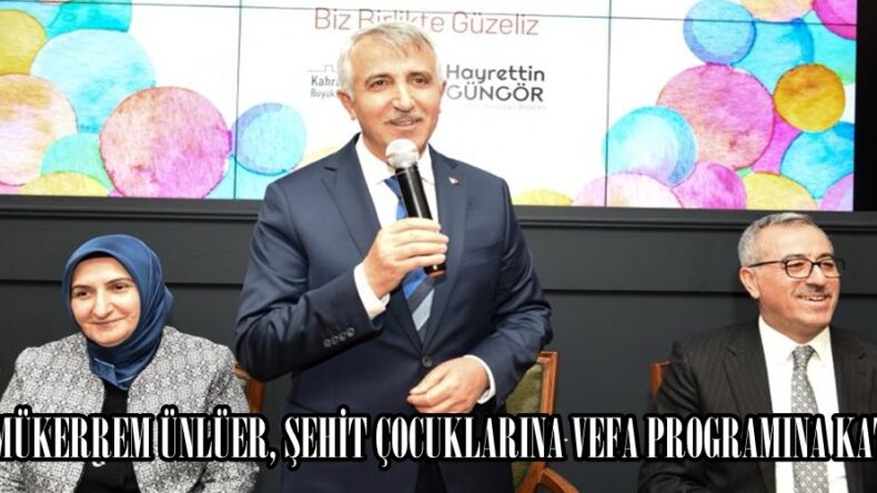 VALİ MÜKERREM ÜNLÜER, ŞEHİT ÇOCUKLARINA VEFA PROGRAMINA KATILDI.