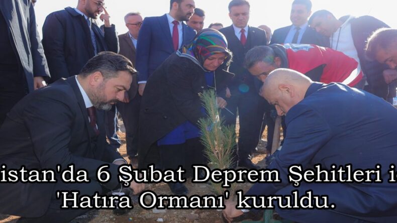 Elbistan’da 6 Şubat Deprem Şehitleri için ‘Hatıra Ormanı’ kuruldu.