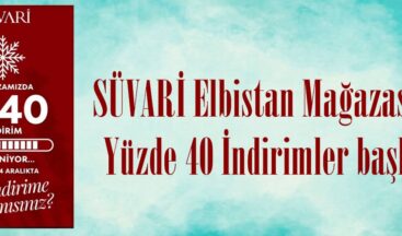 SÜVARİ Elbistan Mağazasında Yüzde 40 İndirimler başladı.