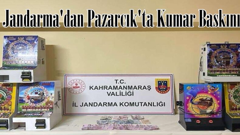 Jandarma’dan Pazarcık’ta Kumar Baskını.