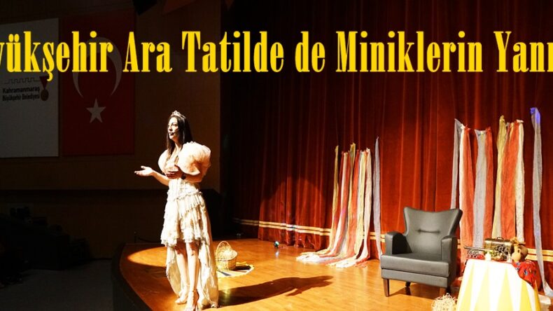 Büyükşehir Ara Tatilde de Miniklerin Yanında.