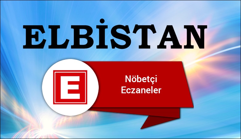 Elbistan’da Hafta Sonu Nöbetçi Eczaneler/07-08 Eylül 2024