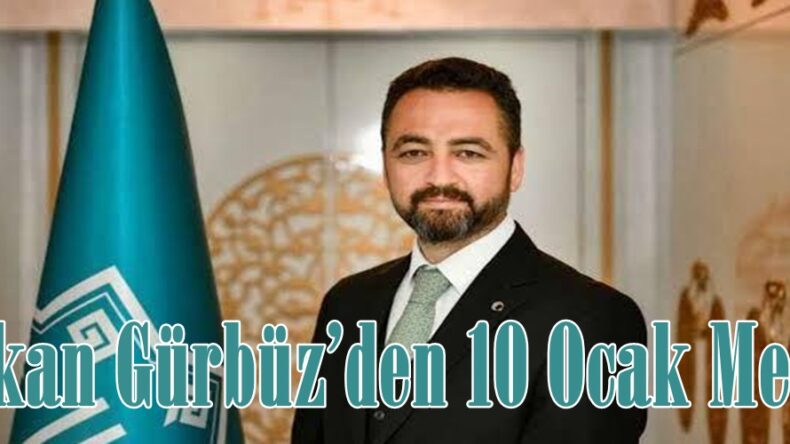Başkan Gürbüz’den 10 Ocak Mesajı.