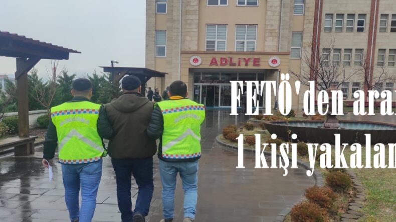 FETÖ’den aranan 1 kişi yakalandı.