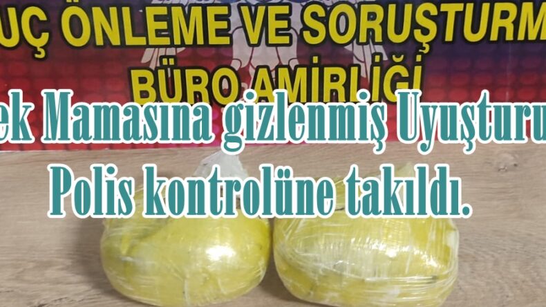 Bebek Mamasına gizlenmiş Uyuşturucu Polis kontrolüne takıldı.