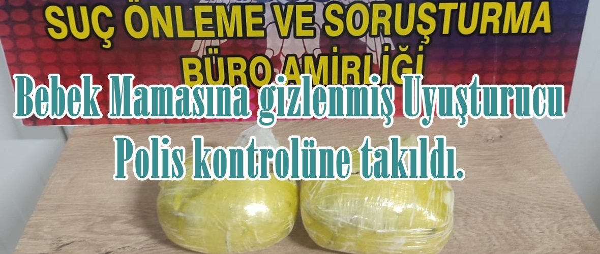 Bebek Mamasına gizlenmiş Uyuşturucu Polis kontrolüne takıldı.