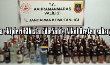 Jandarma ekipleri Elbistan’da Sahte Alkol üreten şahsı yakaladı.