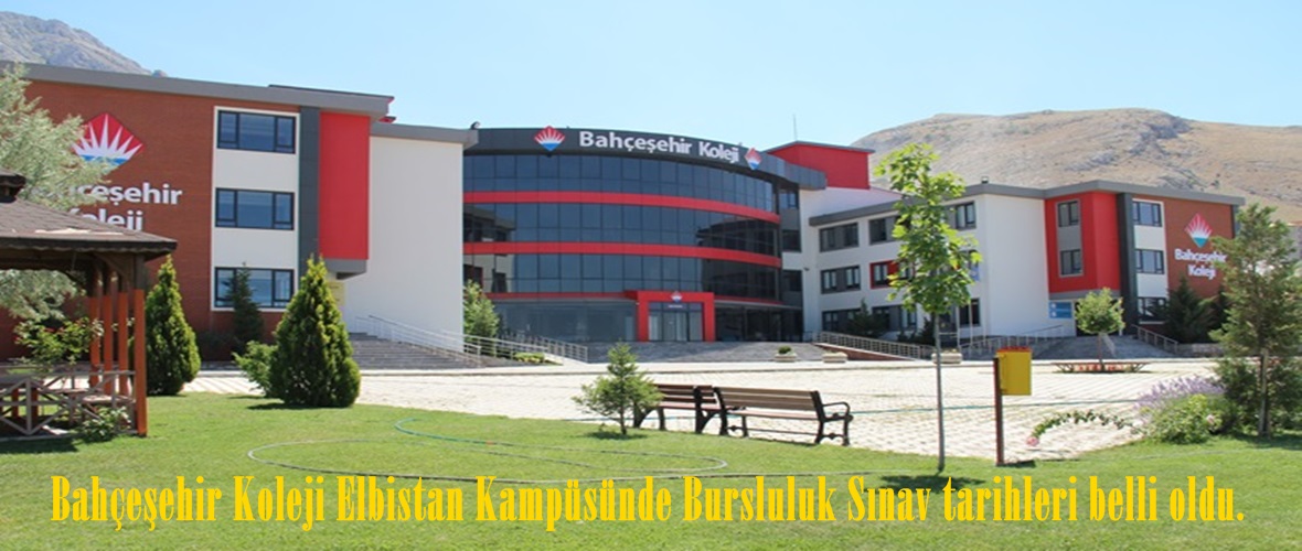 Bahçeşehir Koleji Elbistan Kampüsünde Bursluluk Sınav tarihleri belli oldu.