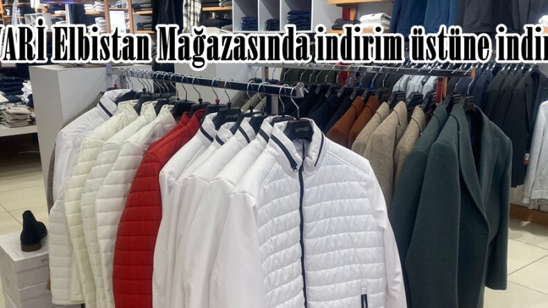 SÜVARİ Elbistan Mağazasında indirim üstüne indirim!