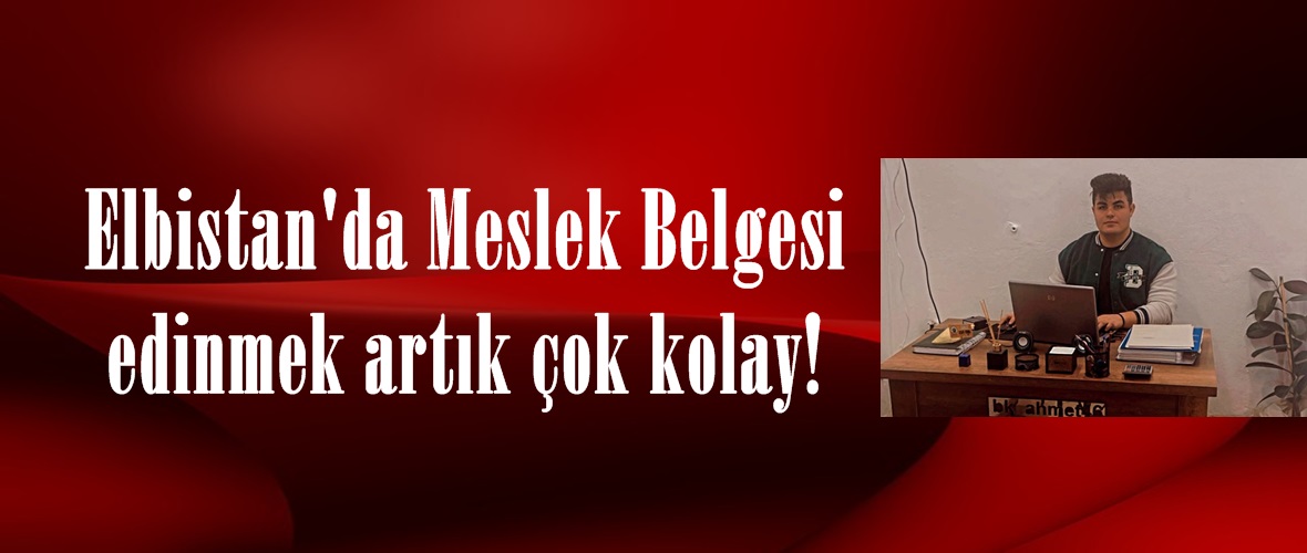 Elbistan’da Meslek Belgesi edinmek artık çok kolay!