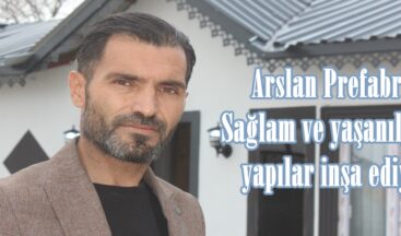 Arslan Prefabrik, Sağlam ve yaşanılabilir yapılar inşa ediyor.