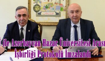 KSÜ ile Azerbaycan Hazar Üniversitesi Arasında İşbirliği Protokolü İmzalandı.