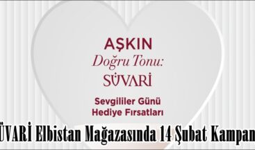 SÜVARİ Elbistan Mağazasında 14 Şubat Kampanyası.