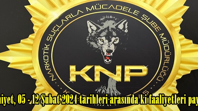 Emniyet, 05 – 12 Şubat 2024 tarihleri arasında ki faaliyetleri paylaştı.